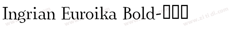 Ingrian Euroika Bold字体转换 Ingrian Euroika Bold字体转换